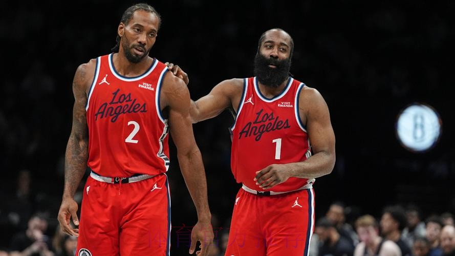 快船121-105轻取篮网 哈登31+4+6伦纳德26分